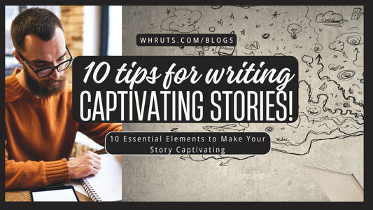 10 Essential Elements to Make Your Story Captivating