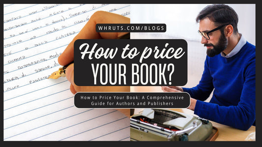 How to Price Your Book: A Comprehensive Guide for Authors and Publishers
