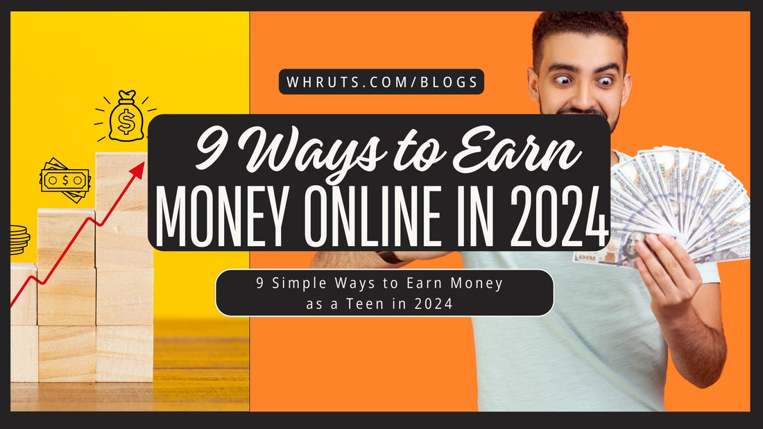 9 Simple Ways to Earn Money as a Teen in 2024