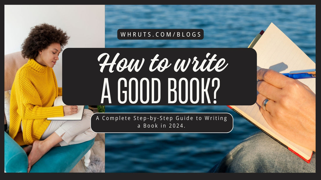 A Complete Step-by-Step Guide to Writing a Book in 2024