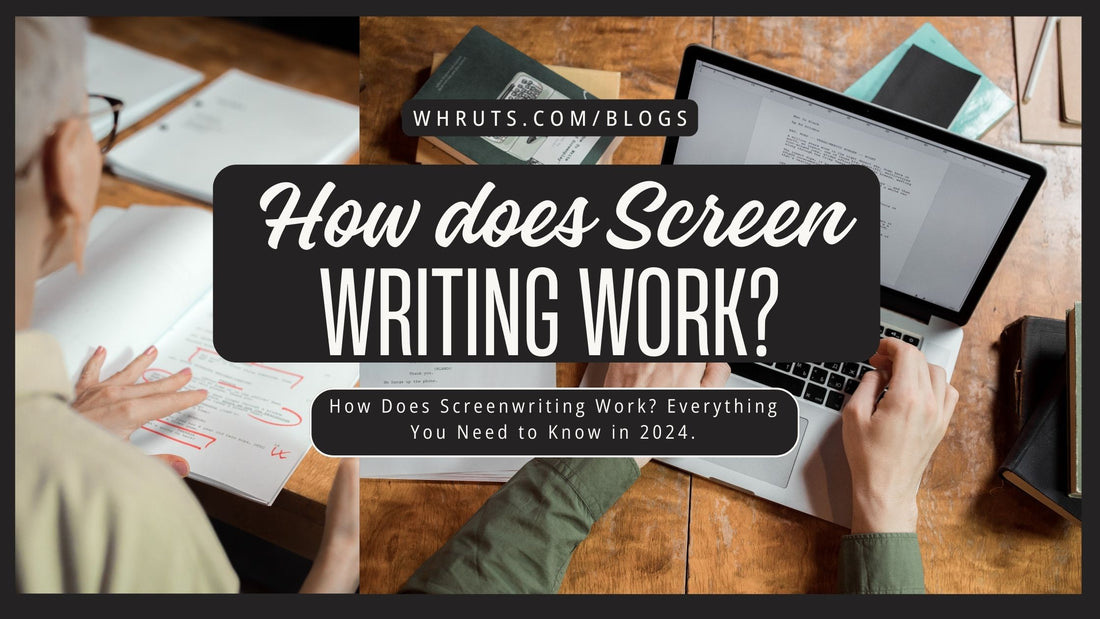 How Does Screenwriting Work? Everything You Need to Know in 2024