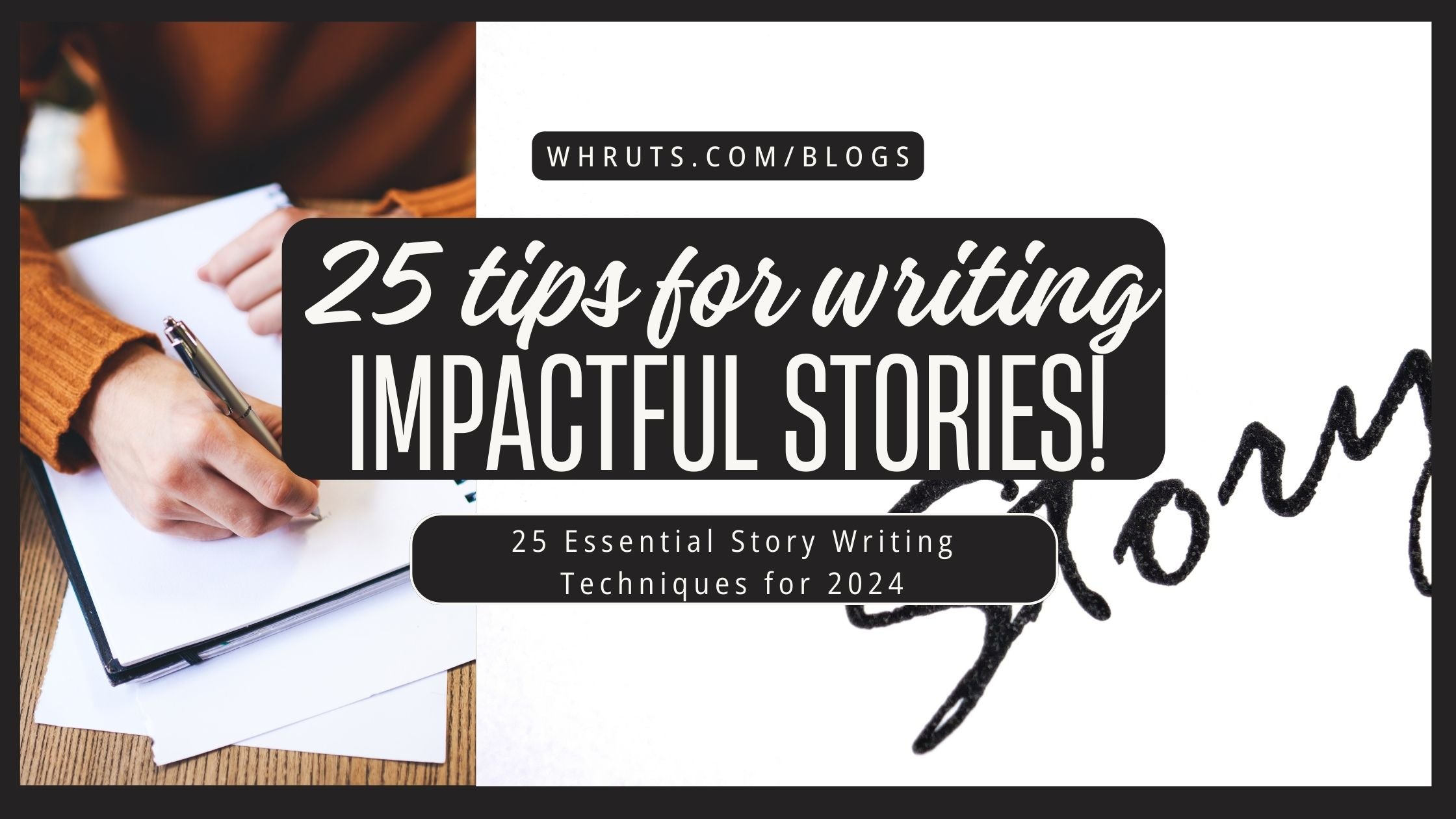 25 Essential Story Writing Techniques for 2024 – WHRUTS Writing LLP