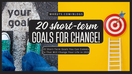 20 Short-Term Goals You Can Commit To That Will Change Your Life in 2024